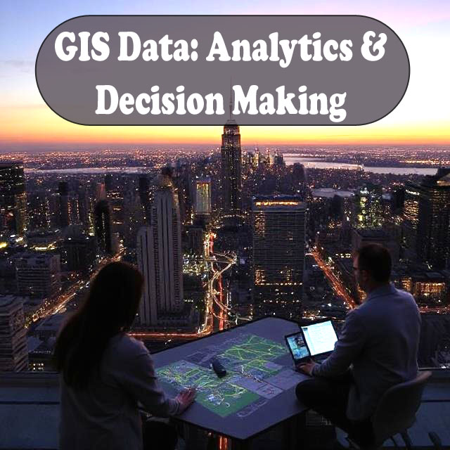 GIS Decision Making
